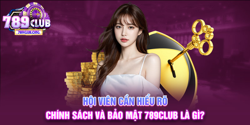 Chính sách và bảo mật 789club