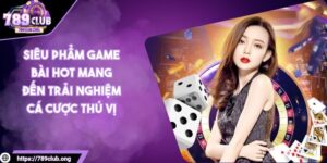 Siêu phẩm game bài Hot