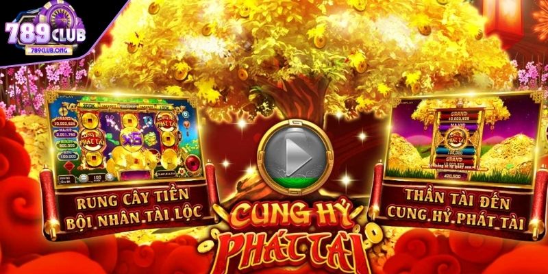 Tổng quan Cung hỷ nổ hũ 789club 